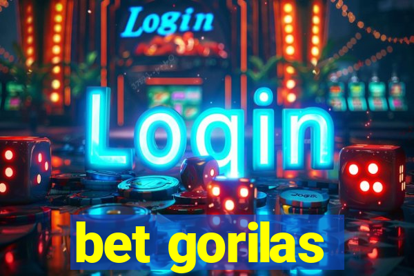 bet gorilas